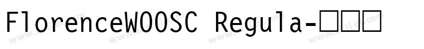 FlorenceW00SC Regula字体转换